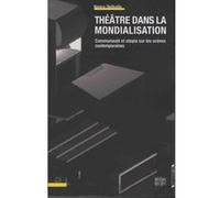 Théâtre dans la mondialisation Nancy Delhalle (Auteur)