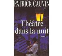 Patrick Cauvin – Théâtre dans la nuit – Broché
