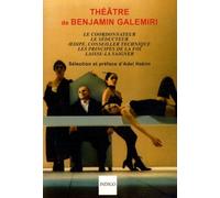 Théâtre De Benjamin Galemiri - Le Coordinateur, Le Séducteur, Oedipe, Conseiller Technique, Les Principes De La Foi, Laisse-Le Saigner