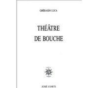 Théâtre de bouche Ghérasim Luca (Auteur)