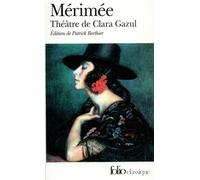 Prosper Mérimée – Théâtre de Clara Gazul – Gallimard – Livre
