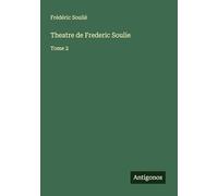 Theatre de Frederic Soulie: Tome 2