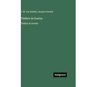Théâtre de Goethe: Théâtre de Goethe