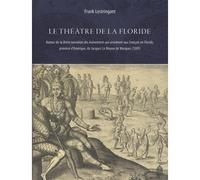 Théatre de la floride Autour de la brève narration des événements - Frank Lestringant - Sorbonne Universite Presses - broché - Essai