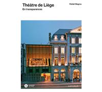 Théâtre de Liège En transparences - Rafaël Magrou - Mardaga - broché - Beau livre