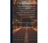 Théâtre De Lope De Vega. Traduit [En Français] Par M. Damas-Hinard Avec Une Introd. Et Des Notes; Tome 1