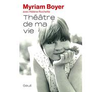 Théâtre de ma vie - Myriam Boyer - Seuil - broché - Monographie