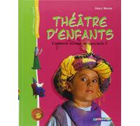 Théâtre d'enfants: COMMENT MONTER UN SPECTACLE ?