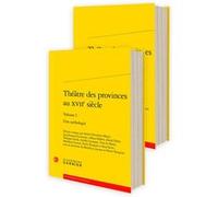 Théâtre des provinces au XVIIe siècle Paul Scott (Editeur du volume), David Fabié (Editeur du volume), Anonyme (Auteur), Delphine Denis (Collection dirigée par), Sophie Houdard (Collection dirigée par