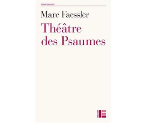 Théâtre des psaumes - Marc Faessler - Labor Et Fides - broché - Essai