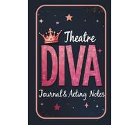 Theatre Diva Journal & Acting Notes: Stylish Lined Notebook with Essential Theatre Vocabulary, Acting Methods | Perfect Gift for Aspiring Actresses ... Pages, 6x9" | Drama Classroom | Theater Gift