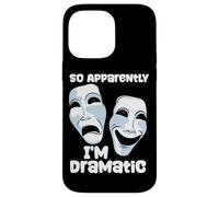 Théâtre Drama So Apparently I'm Dramatic Citation Actrice Acteur Coque pour iPhone 14 Pro Max
