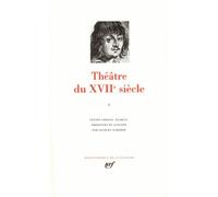 Theatre Du Xviieme Siecle - Montchrestien, Hardy, Tabarin, Theophile De Viau, Racan, Mairet, Rotrou
