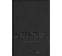 Theatre, Education and the Making of Meanings Anthony Jackson (Auteur)