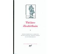 Collectif – Théâtre élisabéthain (Tome 2) – Anthologie – Relié – Gallimard