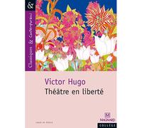 Théâtre en liberté - Classiques et Contemporains 2009 - Victor Hugo - Magnard - Poche - Scolaire / Universitaire