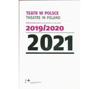 Théâtre en Pologne 2021 documentation de la saison 2019/2020