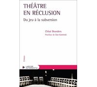 Théâtre En Réclusion - Du Jeu À La Subversion