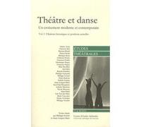 Théâtre et danse (Volume I) Un croisement moderne et contemporain