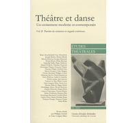 Etudes Théâtrales N° 49/2010 - Théâtre Et Danse - Volume 2, Paroles De Créateurs Et Regards Extérieurs