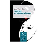 Théâtre Et Dramathérapie - Que Sais-Je 2e Édition