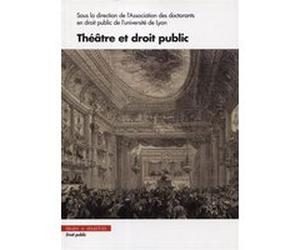 Théâtre et droit public Emmanuelle Vulin (Auteur), Pauline Souchal (Auteur), Denis Benoît (Auteur)