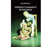 Théâtre et humanité en dialogue - Caya Makhélé - Acoria - broché - Essai