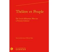 Théâtre et Peuple Christian Biet (Direction), Florence Naugrette (Direction), Jean-Pierre Sarrazac (Direction), Collectif (Auteur)