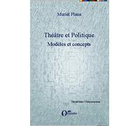 Théâtre et politique: Modèles et concepts