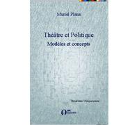 Théâtre et politique Modèles et concepts - Muriel Plana - Orizons - broché - Etude