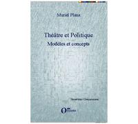 Théâtre Et Politique - Tome 1, Modèles Et Concepts
