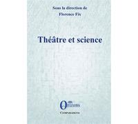 Théâtre et science - Florence Fix - Orizons - broché - Essai
