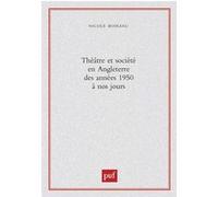 Théâtre et société en Angleterre des années 1950 à nos jours Nicole Boireau (Auteur)