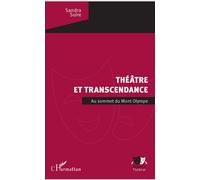 Théâtre et transcendance Au sommet du mont Olympe - Sandra Suire - L'harmattan - broché - Etude