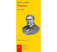 Théâtre Eugène Labiche (Auteur), Henry Gidel (Editeur du volume)
