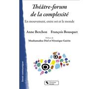 Théâtre-forum de la complexité En mouvement, entre soi et le monde - FRANCOIS BOUSQUET - Chronique Sociale - broché - Essai