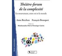 Théâtre-forum de la complexité FRANCOIS BOUSQUET (Auteur), Véronique Guérin (Préface), mouhamadou Diol (Préface), Anne Berchon (Auteur)