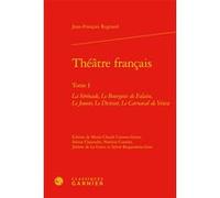 Théâtre français Charles Mazouer (Collection dirigée par), Sylvie Requemora (Editeur du volume), Jérôme De La Gorce (Editeur du volume), Noémie Courtès (Editeur du volume), Marie-Claude Canova-Green (