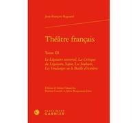 Théâtre français Jean-François Regnard (Auteur), Sabine Chaouche (Collection dirigée par), Sabine Chaouche (Editeur du volume), Noémie Courtès (Editeur du volume), Sylvie Requemora (Editeur du volume)