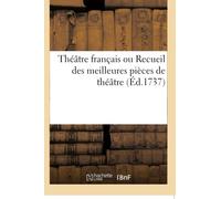 Théâtre français ou Recueil des meilleures pièces de théâtre