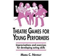 Theatre Games for Young Performers by Novelly Maria C. Novelly (Auteur)