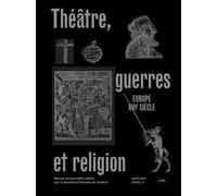 Théâtre, guerres et religion, Europe XVIe siècle - Fabien Cavaille - Societe D'histoire Du Theatre - broché - Revue