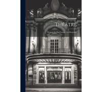 Théâtre: Hernani. Le Roi S'amuse. Les Burgraves