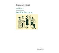 Théâtre I, Les Radis creux Pièce en trois actes - Jean Meckert - Joseph K. Eds - relié - Théâtre