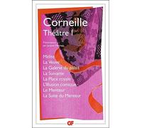Théâtre I: Mélite - La Veuve - La Galerie du palais - La Suivante - La Place royale - L'Illusion comique - Le Menteur - La Suite du Menteur