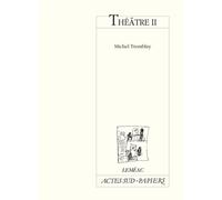 Michel Tremblay – Théâtre II – Tome 2 – Actes Sud-Papiers – Broché