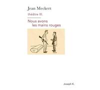 Théâtre Iii - Nous Avons Les Mains Rouges