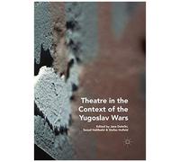Theatre In The Context Of The Yugoslav Wars