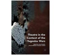 Theatre In The Context Of The Yugoslav Wars