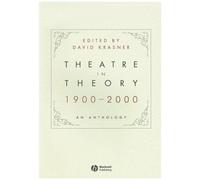 Theatre In Theory 1900-2000: An Anthology